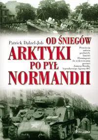 Okładka: Od śniegów Arktyki po pył Normandii
