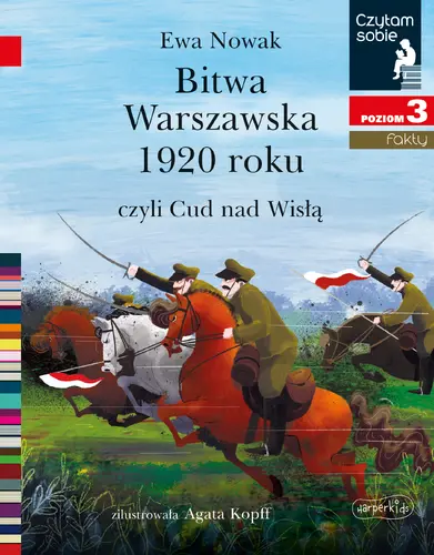 Okładka: Bitwa Warszawska 1920, czyli Cud nad Wisłą. Czytam sobie. Poziom 3