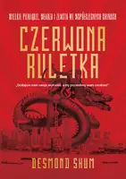 Okładka: Czerwona ruletka. Wielkie pieniądze, władza i zemsta we współczesnych Chinach