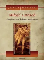 Okładka: Miłość i strach. Dzieje uczuć kobiet i mężczyzn