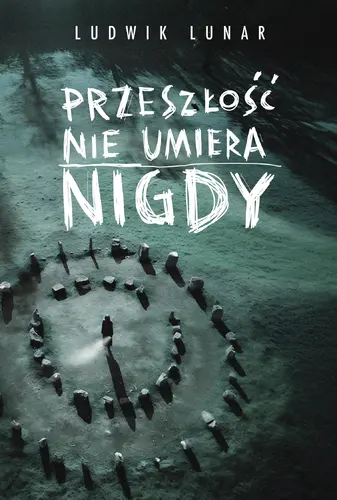 Okładka: Przeszłość nie umiera nigdy