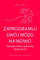 Okładka: Zaprogramuj swój mózg na nowo
