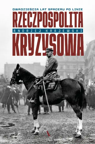 Okładka: Rzeczpospolita kryzysowa. Dwadzieścia lat spaceru po linie