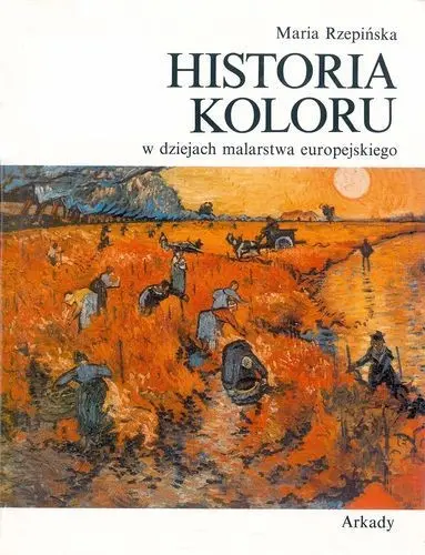 Okładka: Historia koloru w dziejach malarstwa europejskiego