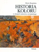 Okładka: Historia koloru w dziejach malarstwa europejskiego