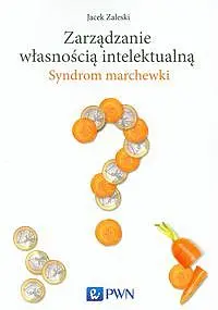 Okładka: Zarządzanie własnością intelektualną