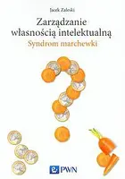 Okładka: Zarządzanie własnością intelektualną