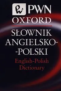 Okładka: Słownik Angielsko-Polski English-Polish Dictionary PWN Oxford