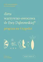 Okładka: Dieta warzywno-owocowa dr Ewy Dąbrowskiej ® Program na 6 tygodni