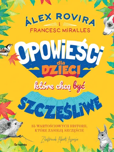 Okładka: Opowieści dla dzieci, które chcą być szczęśliwe