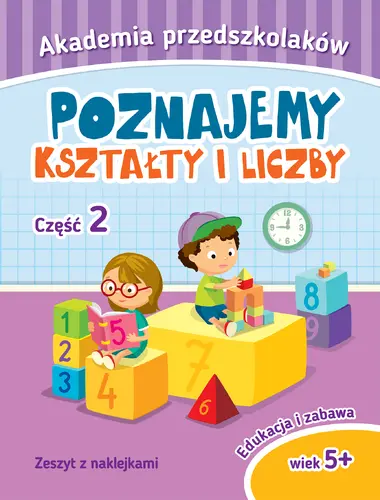 Okładka: Akademia przedszkolaka. Poznajemy kształty i liczby. Część II
