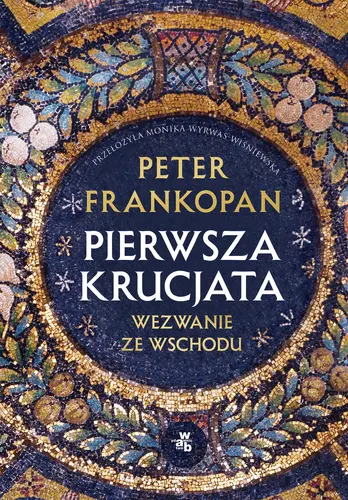 Okładka: Pierwsza krucjata. Wezwanie ze Wschodu