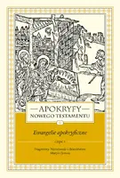 Okładka: Apokryfy Nowego Testamentu. Ewangelie apokryficzne. Tom I, część 1