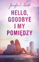 Okładka: Hello, Goodbye i my pomiędzy