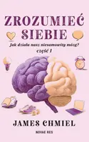 Okładka: Zrozumieć siebie. Jak działa nasz niesamowity mózg? cz. 1