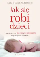 Okładka: Jak się robi dzieci. Trzymiesięczny skuteczny program wspomagania płodności