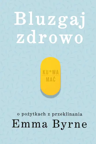 Okładka: Bluzgaj zdrowo. O pożytkach z przeklinania