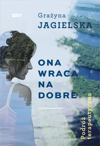 Okładka: Ona wraca na dobre. Podróż terapeutyczna