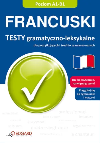 Okładka: Francuski - Testy gramatyczno - leksykalne dla początkujących i średnio zaawansowanych