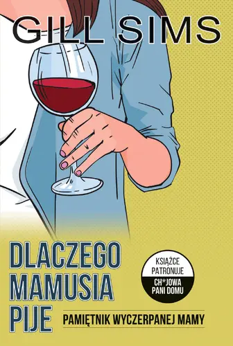 Okładka: Dlaczego mamusia pije. Pamiętnik wyczerpanej gospodyni