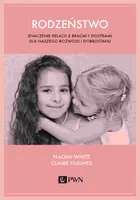 Okładka: Rodzeństwo. Znaczenie relacji z braćmi i siostrami dla naszego rozwoju i dobrostanu