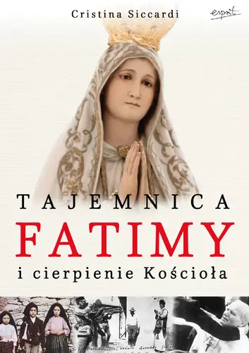 Okładka: Tajemnica Fatimy i cierpienie Kościoła