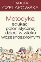 Okładka: Metodyka edukacji polonistycznej dzieci w wieku wczesnoszkolnym
