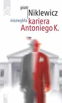 Okładka: Niezwykła kariera Antoniego K.