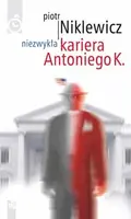 Okładka: Niezwykła kariera Antoniego K.