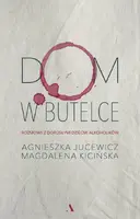 Okładka: Dom w butelce. Rozmowy z Dorosłymi Dziećmi Alkoholików