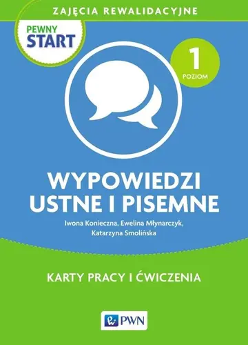 Okładka: Pewny start Zajęcia rewalidacyjne Wypowiedzi ustne i pisemne Karty pracy i ćwiczenia Poziom 1