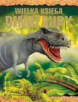 Okładka: Dinozaury. Wielka księga