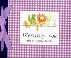 Okładka: Pierwszy rok. Album naszego dziecka