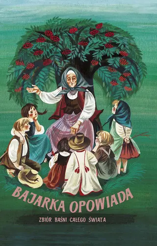 Okładka: Bajarka opowiada. Zbiór baśni z całego świata mk