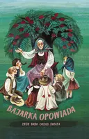 Okładka: Bajarka opowiada. Zbiór baśni z całego świata mk