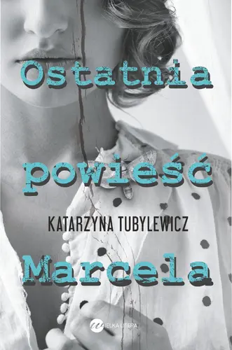 Okładka: Ostatnia powieść Marcela