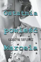 Okładka: Ostatnia powieść Marcela