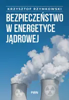 Okładka: Bezpieczeństwo w energetyce jądrowej