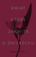Okładka: Kwiat, który zakwita o zmierzchu