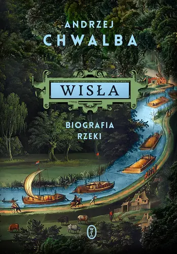 Okładka: Wisła. Biografia rzeki