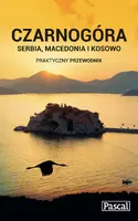 Okładka: Czarnogóra, Serbia, Macedonia i Kosowo praktyczny przewodnik 2015