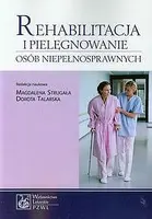 Okładka: Rehabilitacja i pielęgnowanie osób niepełnosprawnych