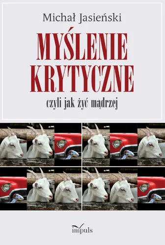 Okładka: Myślenie krytyczne, czyli jak żyć mądrzej