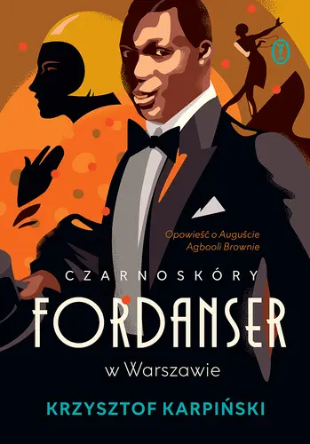 Okładka: Czarnoskóry fordanser w Warszawie. Opowieść o Auguście Agbooli Brownie