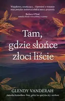 Okładka: Tam, gdzie słońce złoci liście