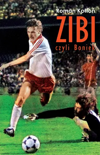 Okładka: „Zibi”. Biografia Zbigniewa Bońka