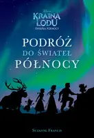 Okładka: Kraina Lodu. Światła Północy. Podróż do świateł Północy
