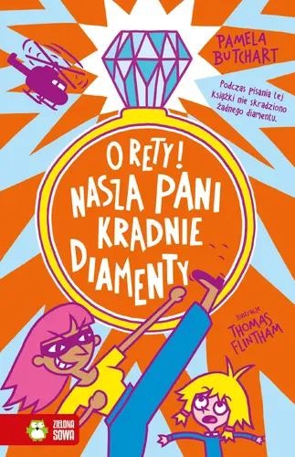 Okładka: Szkolne szaleństwa. O rety! Nasza pani kradnie diamenty