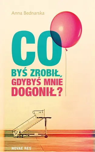 Okładka: Co byś zrobił, gdybyś mnie dogonił?