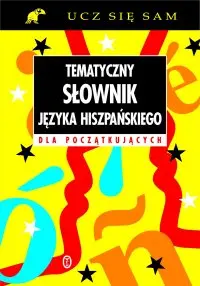Okładka: Tematyczny słownik języka hiszpańskiego